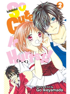 cover image of So Cute It Hurts!!, Volume 2